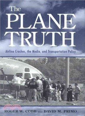 The Plane Truth ─ Airline Crashes, the Media, and Transportation Policy