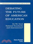 Debating the Future of American Education ─ Do We Need National Standards and Assessments?