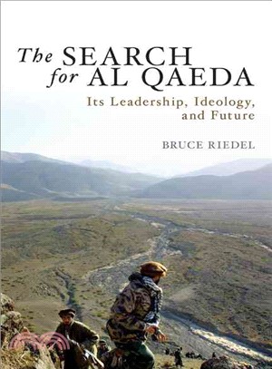 The Search for Al Qaeda ─ Its Leadership, Ideology, and Future
