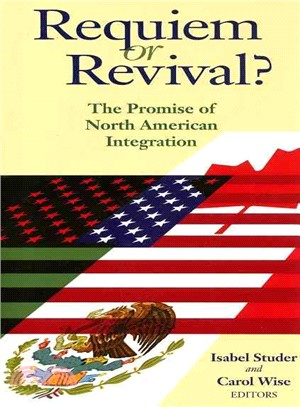 Requiem or Revival?: The Promise of North American Integration