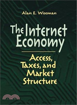 The Internet Economy ― Access, Taxes, and Market Structure