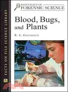 Blood, Bugs, and Plants