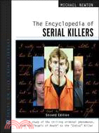 The Encyclopedia of Serial Killers ─ A Study of the Chilling Criminal Phenomenon from the Angels of Death to the Zodiac Killer