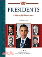 Presidents: A Biographical Dictionary