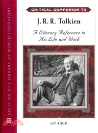 Critical Companion to J. R. R. Tolkien ─ A Literary Reference to His Life and Work