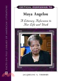 Critical Companion to Maya Angelou ─ A Literary Reference to Her Life and Work