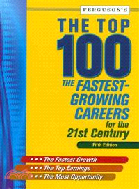 The Top 100: The Fastest-growing Careers for the 21st Century