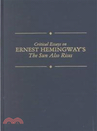 Critical Essays on Ernest Hemingway's the Sun Also Rises