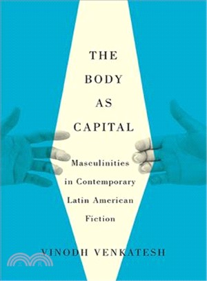 The Body As Capital ─ Masculinities in Contemporary Latin American Fiction