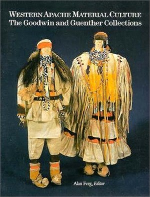 Western Apache Material Culture ─ The Goodwin and Guenther Collections