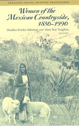 Women of the Mexican Countryside, 1850-1990 ─ Creating Spaces, Shaping Transitions