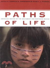 Paths of Life ─ American Indians of the Southwest and Northern Mexico