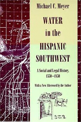 Water in the Hispanic Southwest ― A Social and Legal History, 1550-1850