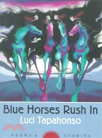Blue Horses Rush in ─ Poems and Stories