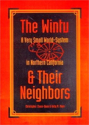 The Wintu and Their Neighbors ― A Very Small World-System in Northern California