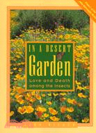 In a Desert Garden ─ Love and Death Among the Insects