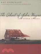 The Ghost of John Wayne: And Other Stories