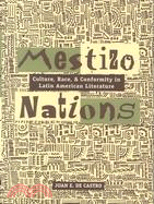 Mestizo Nations ─ Culture, Race, and Conformity in Latin American Literature