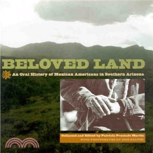 Beloved Land ─ An Oral History of Mexican Americans in Southern Arizona