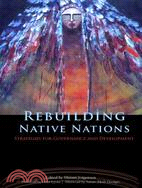 Rebuilding Native Nations ─ Strategies for Governance and Development