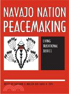 Navajo Nation Peacemaking ─ Living Traditional Justice