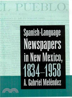 Spanish-Language Newspapers In New Mexico, 1834-1958