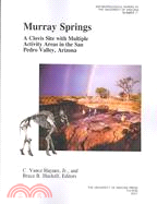 Murray Springs ─ A Clovis Site With Multiple Activity Areas in the San Pedro Valley, Arizona