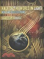 Half of the World in Light ─ New and Selected Poems