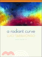 A Radiant Curve ─ Poems and Stories