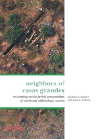 The Neighbors of Casas Grandes ─ Excavating Medio Period Communities of Northwestern Chihuahua, Mexico