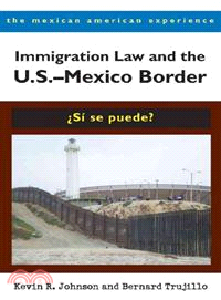 Immigration Law and the U.S. - Mexico Border ─ si se puede?