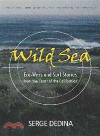 Wild Sea ─ Eco-Wars and Surf Stories from the Coast of the Californias