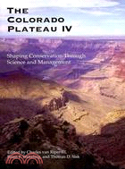 The Colorado Plateau IV: Shaping Conservation Through Science and Management