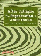 After Collapse ─ The Regeneration of Complex Societies