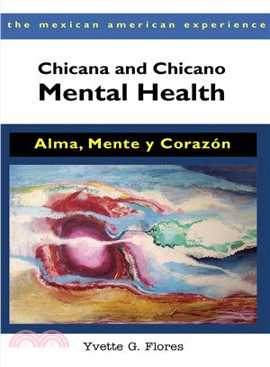 Chicana and Chicano Mental Health ─ Alma, Mente Y Corazon