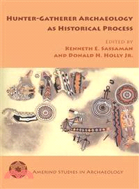 Hunter-Gatherer Archaeology As Historical Process