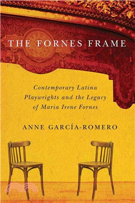 The Fornes Frame ─ Contemporary Latina Playwrights and the Legacy of Maria Irene Fornes