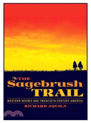 The Sagebrush Trail ─ Western Movies and Twentieth-Century America