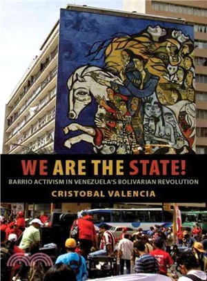 We Are the State! ─ Barrio Activism in Venezuela's Bolivarian Revolution
