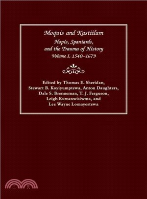 Moquis and Kastiilam ─ Hopis, Spaniards, and the Trauma of History: 1540-1679