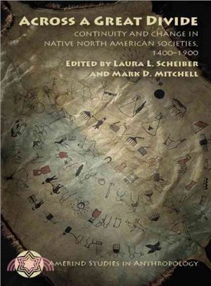 Across a Great Divide ─ Continuity and Change in Native North American Societies, 1400-1900