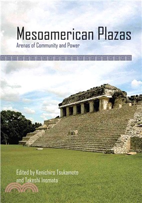 Mesoamerican Plazas ─ Arenas of Community and Power