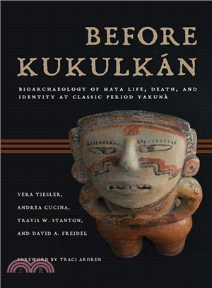 Before Kukulkan ─ Bioarchaeology of Maya Life, Death, and Identity at Classic Period Yaxuna