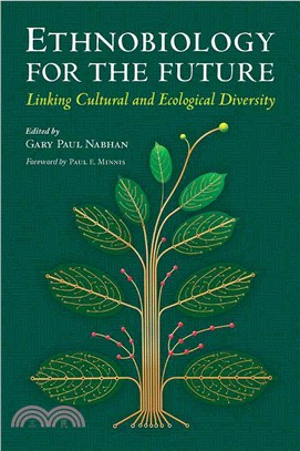 Ethnobiology for the Future ─ Linking Cultural and Ecological Diversity