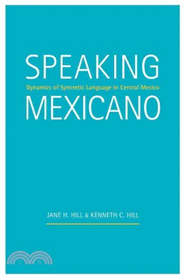 Speaking Mexicano ─ Dynamics of Syncretic Language in Central Mexico