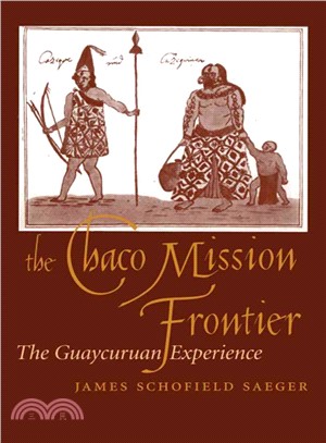 The Chaco Mission Frontier ― The Guaycuruan Experience