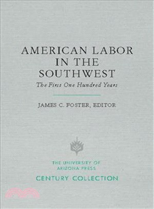 American Labor in the Southwest ─ The First One Hundred Years