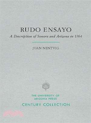 Rudo Ensayo/ Hard Test ─ A Description of Sonora and Arizona in 1764