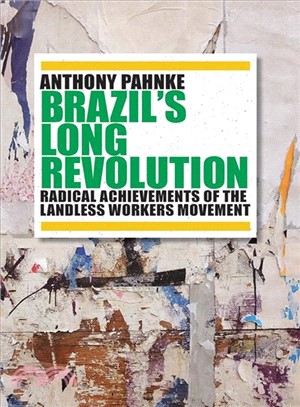 Brazil's Long Revolution ― Radical Achievements of the Landless Workers Movement