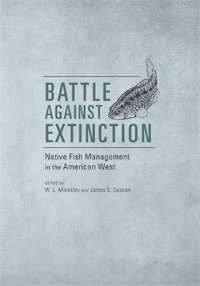 Battle Against Extinction ― Native Fish Management in the American West